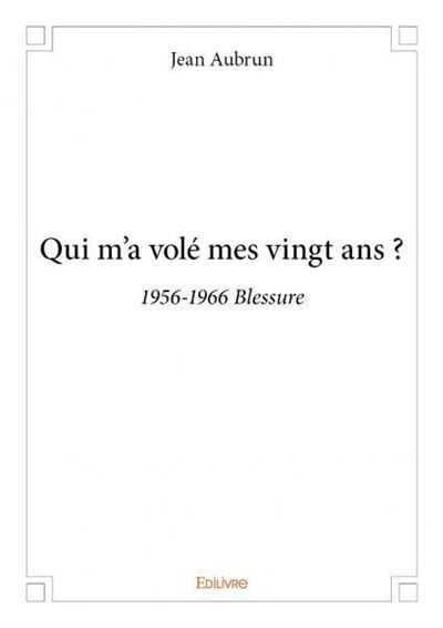 Qui m'a vole mes vingt ans ?