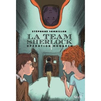 Opération Monarch - tome 3 La Team Sherlock