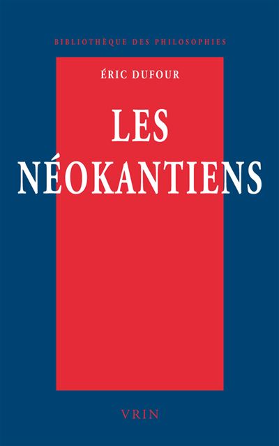 Les néokantiens - E. Dufour - broché
