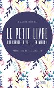 Le petit livre qui change la vie en mieux !