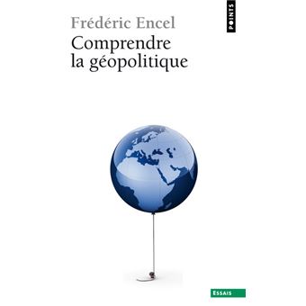 Comprendre La Géopolitique - Poche - Frédéric Encel - Achat Livre | Fnac