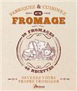 Fabriquez et cuisinez votre fromage