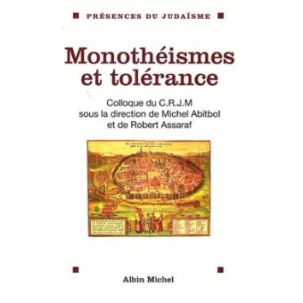 Monothéismes et tolérance - Michel Abitbol, Robert Assaraf - Achat ...