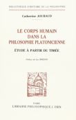 Le corps humain dans la philosophie platonicienne Etude a partir du Timee