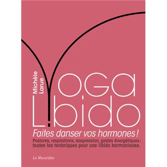 Yoga Libido - Faites danser vos hormones !