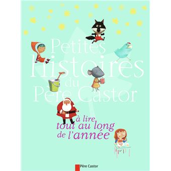 Petites histoires du pere castor - dès 2 ans : Collectif - 2081469049 -  Livres pour enfants dès 3 ans