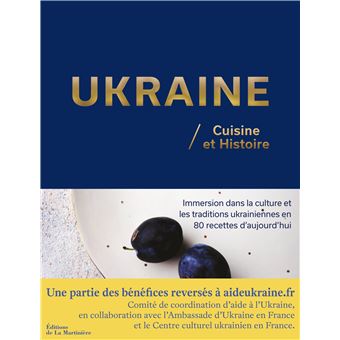 Ukraine  (Immersion dans la culture et les traditions ukrainiennes en 80 recettes d'aujourd'hui)