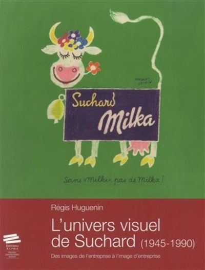 L'univers visuel de Suchard (1945-1990) - Régis Huguenin - broché