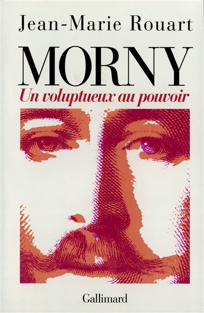 Morny un voluptueux au pouvoir