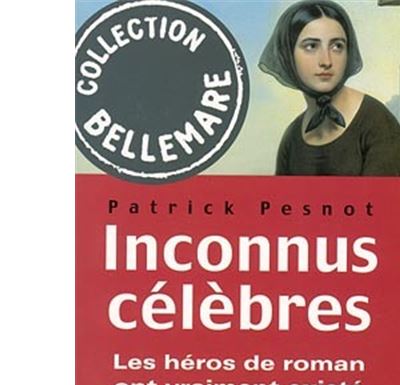 Inconnus célèbres - Patrick Pesnot - broché