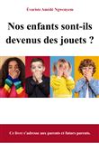 Nos enfants sont-ils devenus des jouets ?