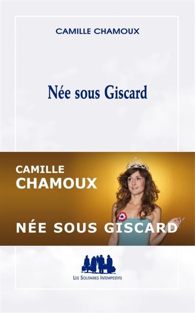 Née sous giscard - Camille Chamoux - broché
