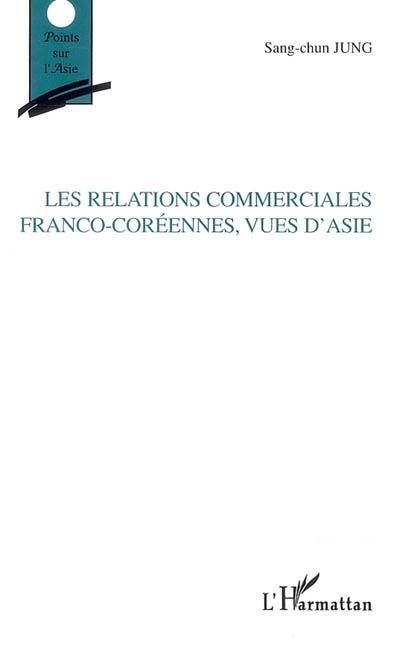Les relations commerciales franco-coréennes vues d'Asie