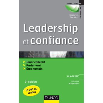 Leadership Et Confiance 3eme Edition Agir En Equipe Parler Vrai Etre Humain Broche Alain Duluc Achat Livre Fnac Leadership Et Confiance 3eme Edition Agir En Equipe Parler Vrai Etre Humain Broche Alain Duluc Achat Livre Fnac