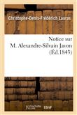 Notice sur M. Alexandre-Silvain Javon