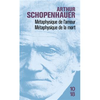 Metaphysique De L Amour Metaphysique De La Mort Poche Arthur Schopenhauer Martial Gueroult Achat Livre Fnac