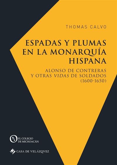 Espadas y plumas en la monarquia hispana alonso de contreras