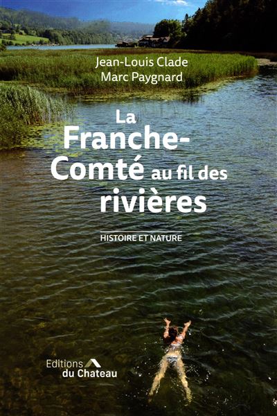 La Franche-Comte au fil des rivières