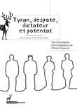 Tyran, despote, dictateur et potentat