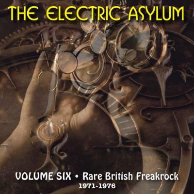 The electric asylum : Rare British freakrock (1971-1976), Volume 6