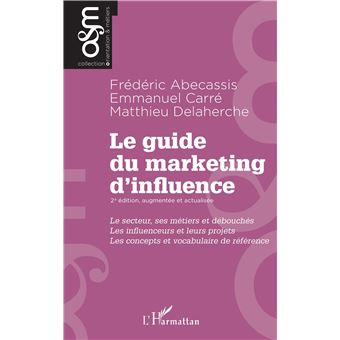 Le guide du marketing d'influence - 2e édition, augmentée et actualisée
