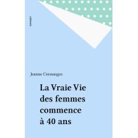 La Vraie Vie des femmes commence à 40 ans