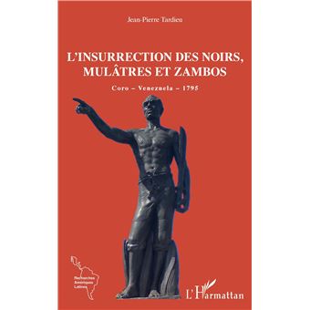 L'insurrection des Noirs, Mulâtres et Zambos