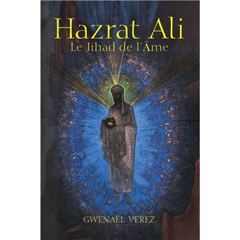 Hazrat Ali – Le Jihad de l’Âme - 1