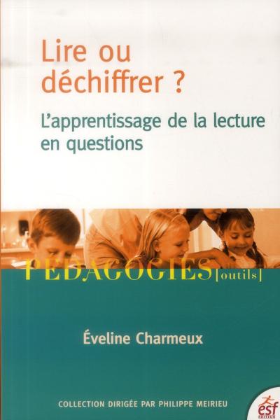 Lire ou déchiffrer - Eveline Charmeux - Esf - broché - Manuel