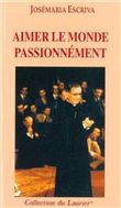 Aimer le monde passionnement