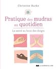 Pratique des mudras au quotidien - La santé au bout des doigts