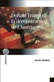 Donald trump et la deconstruction de l'amerique