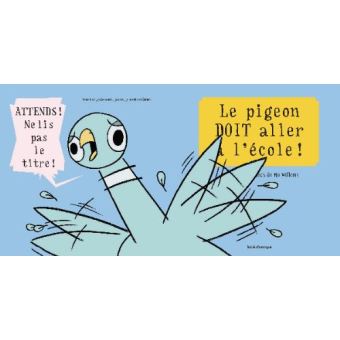 Le pigeon doit aller a l'ecole!