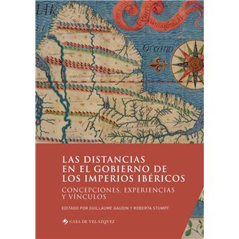 Las distancias en el gobierno de los imperios ibéricos