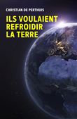 Ils voulaient refroidir la Terre