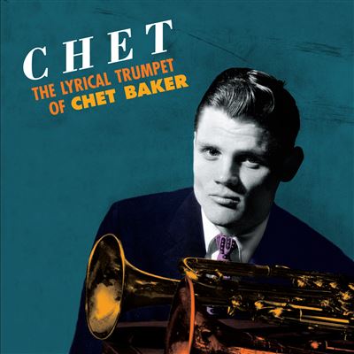 CHET-THE LYRICAL TRUMPET OF CHET BAKER