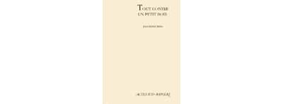 Tout Contre Un Petit Bois - Jean-Michel Ribes - (donnée non spécifiée)