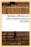 Quelques réflexions sur notre situation intérieure