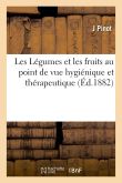 Les Légumes et les fruits au point de vue hygiénique et thérapeutique