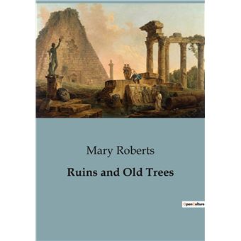 Ruins and Old Trees