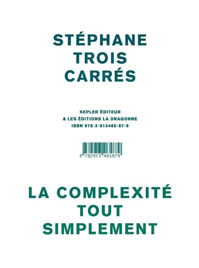 La Complexite Tout Simplement - Stéphane Trois Carrés - relié