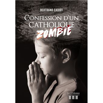 Confession d'un catholique zombie