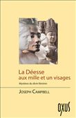 La Déesse aux 1001 visages - Mystères du Divin féminin