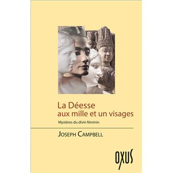 La Déesse aux 1001 visages - Mystères du Divin féminin