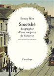 Smotshè - Biographie d'une rue juive de Varsovie