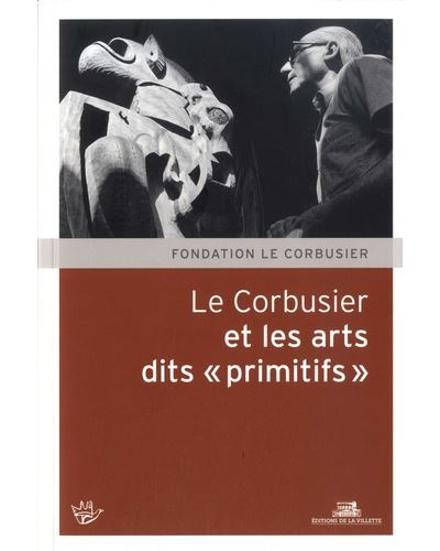 Le Corbusier et les arts dits primitifs