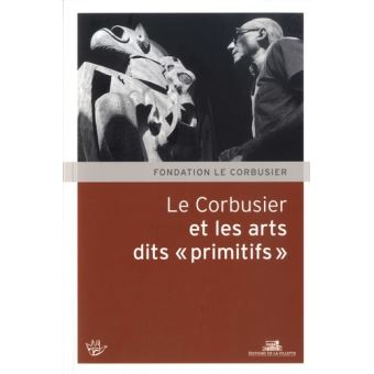 Le Corbusier et les arts dits "primitifs"
