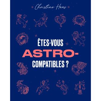Etes Vous Astro Compatibles Le Guide Astro De Vos Affinites Amoureuses Broche Christine Haas Achat Livre Fnac Etes Vous Astro Compatibles Le Guide Astro De Vos Affinites Amoureuses Broche Christine Haas Achat Livre Fnac
