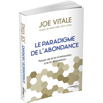 Le paradigme de l'abondance - Passer de la loi d'attraction à la loi de création