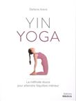 Yin yoga - La méthod douce pour atteindre l'équilibre intérieur
